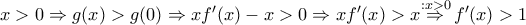 x>0\Rightarrow g(x)>g(0)\Rightarrow x{f}'(x)-x>0\Rightarrow x{f}'(x)>x\overset{:x>0}{\mathop{\Rightarrow }}\,{f}'(x)>1