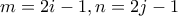 m = 2i-1,n=2j-1