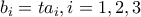 b_i=ta_i, i=1,2,3