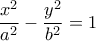 \displaystyle \frac{x^2}{a^2}-\frac{y^2}{b^2}=1