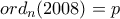 ord_{n}(2008)=p
