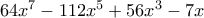 64x^7 - 112x^5 + 56x^3 - 7x