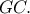 GC.}