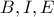 B,I,E