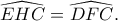 \widehat {EHC}=\widehat {DFC}. \widehat {EHC}=\widehat {DFC}.