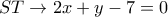 ST \to 2x + y - 7 = 0