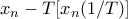 x_{n}-T[x_{n}(1/T)]