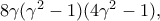 8\gamma (\gamma ^2-1)(4\gamma ^2-1),