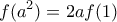 \displaystyle f(a^2)=2af(1)