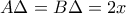 A\Delta=B\Delta=2x