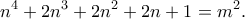 \displaystyle{n^4+2n^3+2n^2+2n+1=m^2.}