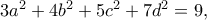 3a^2+4b^2+5c^2+7d^2=9,