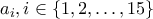 a_i, i \in \{1,2, \ldots, 15 \}