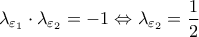 \displaystyle {\lambda _{{\varepsilon _1}}} \cdot {\lambda _{{\varepsilon _2}}} =  - 1 \Leftrightarrow {\lambda _{{\varepsilon _2}}} = \frac{1}{2}