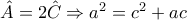 \hat{A}=2\hat{C}\Rightarrow a^{2}=c^{2}+ac