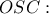 OSC: