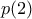 p(2)