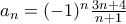 a_n=(-1)^n\frac{3n+4}{n+1}