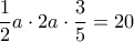 \dfrac {1}{2} a \cdot 2a \cdot  \dfrac {3}{5} = 20