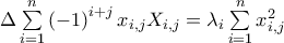 \Delta \sum\limits_{i=1}^{n}\left( -1\right) ^{i+j}x_{i,j}X_{i,j}=\lambda _{i}\sum\limits_{i=1}^{n}x_{i,j}^{2}