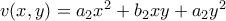 v(x,y) = a_2x^2 + b_2xy + a_2y^2