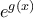 e^{g(x)}