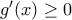 g'(x)\geq 0