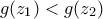 g(z_1) <g( z_2)