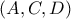 \left( {A,C,D} \right) \left( {A,C,D} \right)