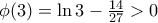 \phi (3)=\ln 3-\frac{14}{27}>0