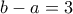 \displaystyle{b-a = 3}