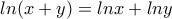 ln(x+y)=lnx+lny