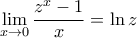 \displaystyle \lim_{x\to 0} \frac {z^x-1}{x} = \ln z