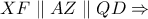 XF\parallel AZ\parallel QD\Rightarrow