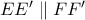 EE'\parallel FF'