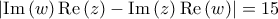 \displaystyle{\left| {{\mathop{\rm Im}\nolimits} \left( w \right){\mathop{\rm Re}\nolimits} \left( z \right) - {\mathop{\rm Im}\nolimits} \left( z \right){\mathop{\rm Re}\nolimits} \left( w \right)} \right| = 15}