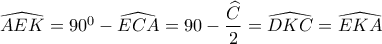 \widehat{AEK}=90^0-\widehat{ECA}=90-\dfrac{\widehat{C}}{2}=\widehat{DKC}=\widehat{EKA}