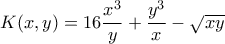 K(x,y)=16\dfrac{x^3}{y}+ \dfrac{y^3}{x} -\sqrt{xy}