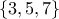 \left\{ 3,5,7 \right\}