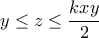 y\leq z\leq \displaystyle\frac{kxy}{2}