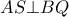 \displaystyle{AS \bot BQ}