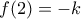 f(2)=-k