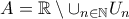 A =  \mathbb{R} \setminus \cup_{n \in \mathbb{N}} U_n