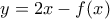 y=2x-f(x)
