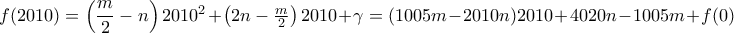 f(2010)=\left(\dfrac{m}{2}-n\right)2010^2+\left(2n-\frac{m}{2}\right)2010+\gamma=(1005m-2010n)2010+4020n-1005m+f(0)