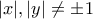 |x|, |y| \neq \pm 1