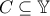  C \subseteq \mathbb{Y} 
