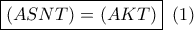 \boxed{\left( {ASNT} \right) = \left( {AKT} \right)}\,\,\left( 1 \right)