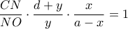\dfrac{CN}{NO}\cdot\dfrac{d+y}{y}\cdot\dfrac{x}{a-x}=1