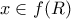 \displaystyle{x \in f(R)}